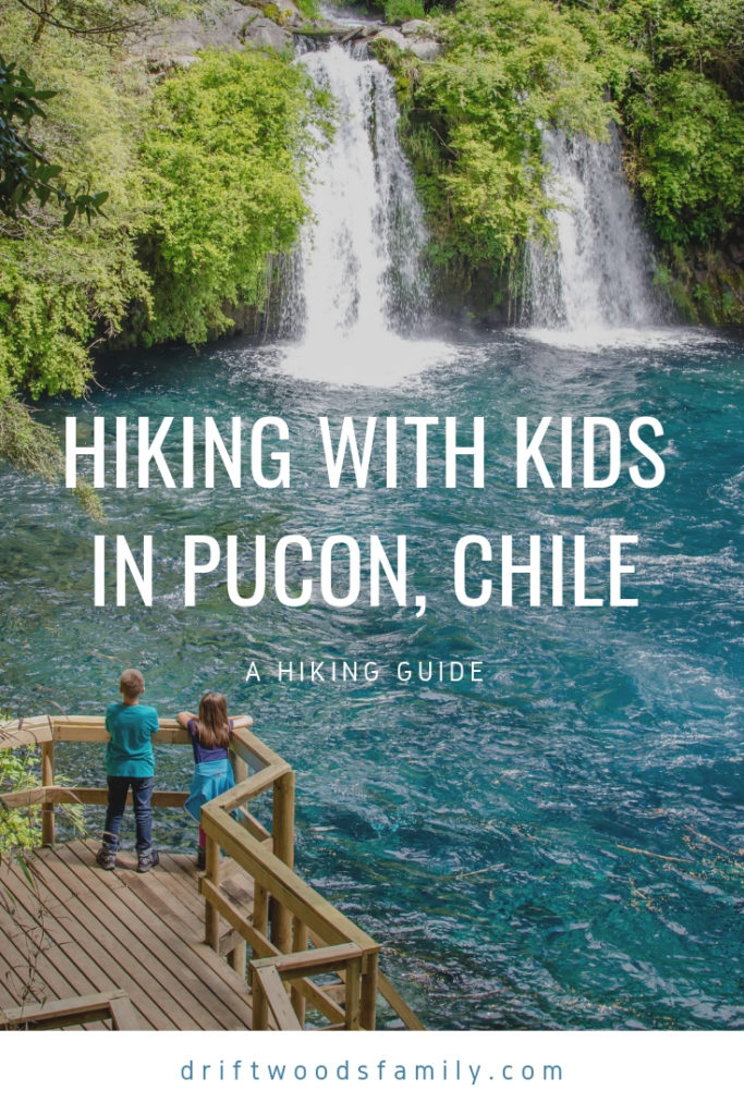 Hiking With Kids in Pucon, Chile - The Driftwoods Family
